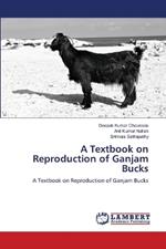 A Textbook on Reproduction of Ganjam Bucks