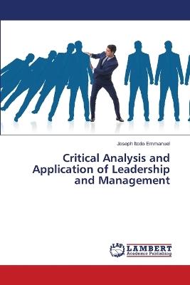 Critical Analysis and Application of Leadership and Management - Joseph Itodo Emmanuel - cover