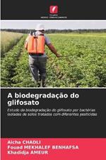 A biodegradação do glifosato