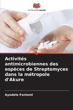 Activités antimicrobiennes des espèces de Streptomyces dans la métropole d'Akure