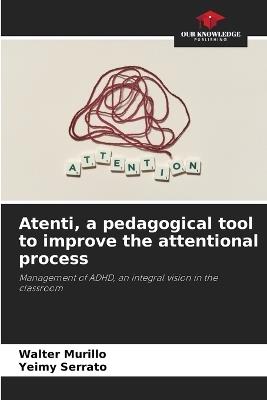 Atenti, a pedagogical tool to improve the attentional process - Walter Murillo,Yeimy Serrato - cover