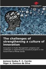 The challenges of strengthening a culture of innovation