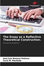 The Essay as a Reflective Theoretical Construction.