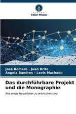 Das durchführbare Projekt und die Monographie