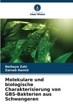 Molekulare und biologische Charakterisierung von GBS-Bakterien aus Schwangeren