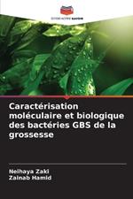 Caractérisation moléculaire et biologique des bactéries GBS de la grossesse