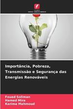 Importância, Pobreza, Transmissão e Segurança das Energias Renováveis