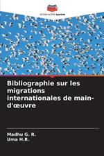 Bibliographie sur les migrations internationales de main-d'oeuvre