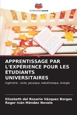 Apprentissage Par l'Expérience Pour Les Étudiants Universitaires