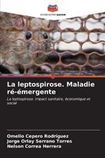 La leptospirose. Maladie ré-émergente