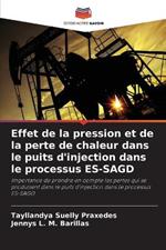 Effet de la pression et de la perte de chaleur dans le puits d'injection dans le processus ES-SAGD