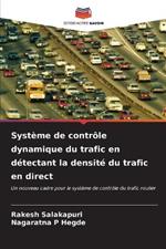 Système de contrôle dynamique du trafic en détectant la densité du trafic en direct