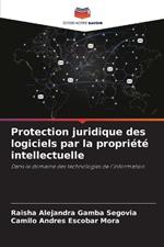 Protection juridique des logiciels par la propriété intellectuelle