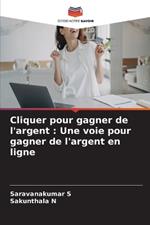 Cliquer pour gagner de l'argent: Une voie pour gagner de l'argent en ligne