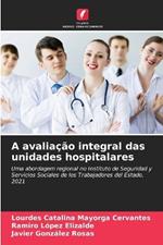 A avaliação integral das unidades hospitalares