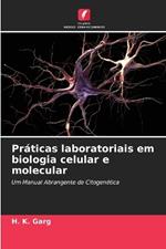 Práticas laboratoriais em biologia celular e molecular