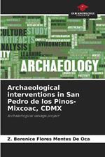 Archaeological interventions in San Pedro de los Pinos-Mixcoac, CDMX