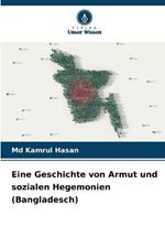 Eine Geschichte von Armut und sozialen Hegemonien (Bangladesch)