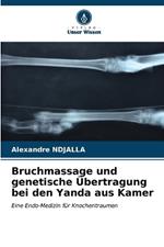 Bruchmassage und genetische Übertragung bei den Yanda aus Kamer