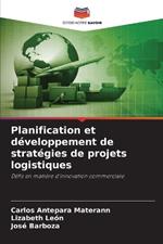 Planification et développement de stratégies de projets logistiques