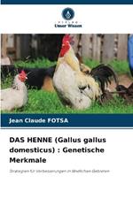 DAS HENNE (Gallus gallus domesticus): Genetische Merkmale