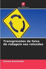 Transgressões de faixa de rodagem nas rotundas