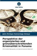 Perspektive der organisierten und grenzüberschreitenden Kriminalität in Panama