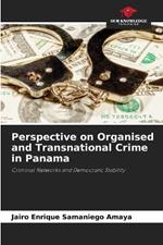 Perspective on Organised and Transnational Crime in Panama