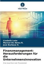 Finanzmanagement: Herausforderungen für die Unternehmensinnovation