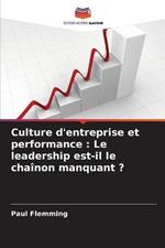 Culture d'entreprise et performance: Le leadership est-il le chaînon manquant ?