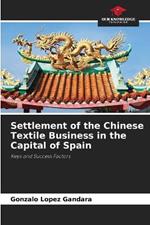 Settlement of the Chinese Textile Business in the Capital of Spain