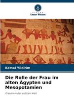 Die Rolle der Frau im alten Ägypten und Mesopotamien