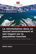 La réinstallation dans un nouvel environnement et son impact sur la population touchée