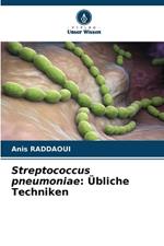 Streptococcus pneumoniae: Übliche Techniken