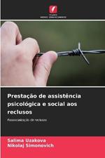 Prestação de assistência psicológica e social aos reclusos