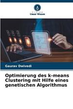 Optimierung des k-means Clustering mit Hilfe eines genetischen Algorithmus