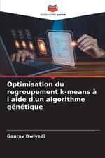 Optimisation du regroupement k-means à l'aide d'un algorithme génétique