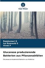 Glucanase produzierende Bakterien aus Pflanzenabfällen