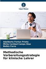 Methodische Vorbereitungsstrategie für klinische Lehrer