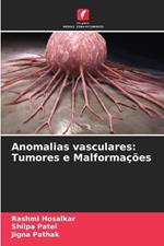 Anomalias vasculares: Tumores e Malformações