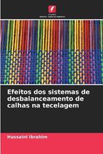 Efeitos dos sistemas de desbalanceamento de calhas na tecelagem