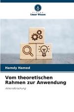 Vom theoretischen Rahmen zur Anwendung