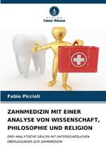 Zahnmedizin Mit Einer Analyse Von Wissenschaft, Philosophie Und Religion