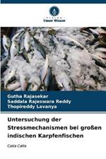 Untersuchung der Stressmechanismen bei großen indischen Karpfenfischen