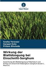 Wirkung der Blattdüngung bei Einschnitt-Sorghum