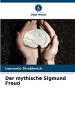 Der mythische Sigmund Freud