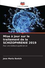 Mise à jour sur le traitement de la SCHIZOPHRENIE 2019