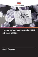 La mise en oeuvre du BPR et ses défis