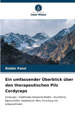 Ein umfassender Überblick über den therapeutischen Pilz Cordyceps