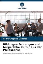 Bildungserfahrungen und bürgerliche Kultur aus der Philosophie